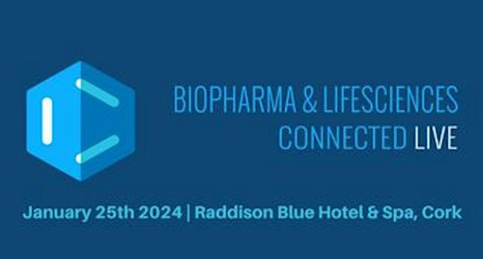 BioPharma & Life Sciences Connected Live – January 25th 2024 – Radisson Blu Hotel & Spa, Cork